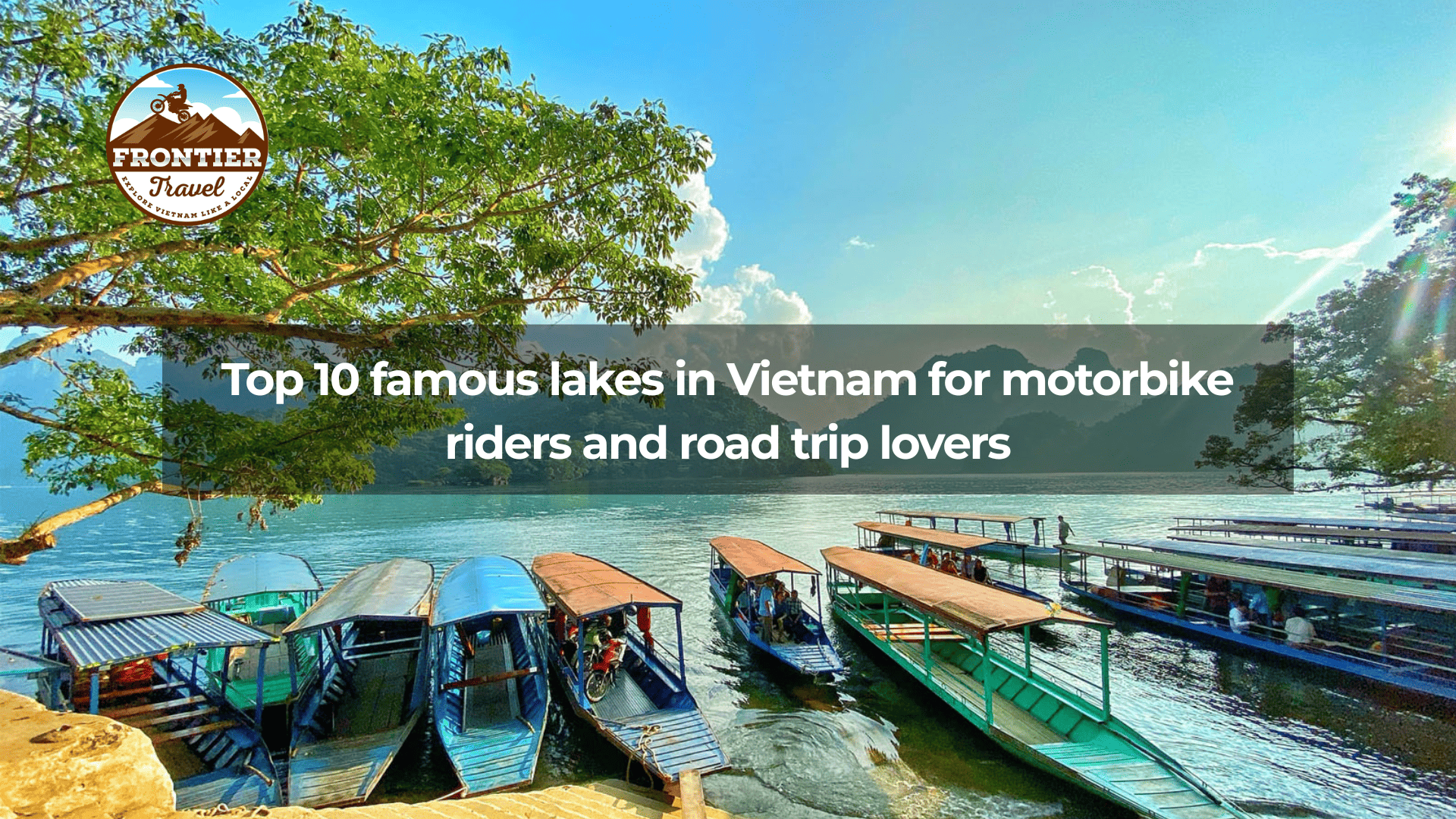famous-lakes-in-Vietnam-for-motorbike-riders